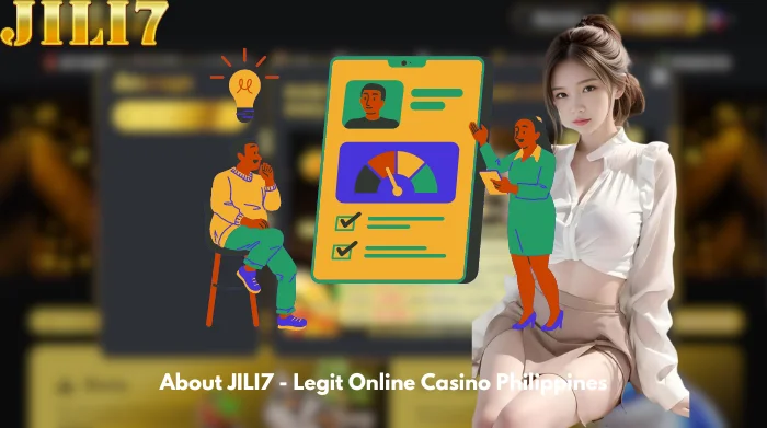 About JILI7 - Legit Online Casino Philippines