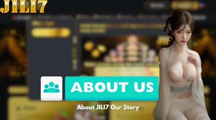 About JILI7 Our Story