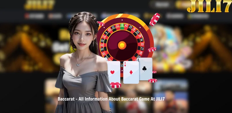 Baccarat – All Information About Baccarat Game At JILI7