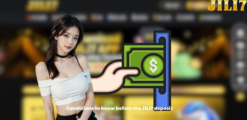 Conditions to know before the JILI7 deposit