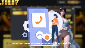 Important notes to know to contact JILI7 successfully