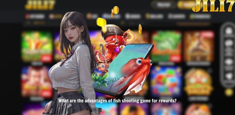 What are the advantages of fish shooting game for rewards?